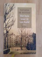 Het huis waar jij van hield: Tatjana de Rosnay, Boeken, Historische romans, Ophalen of Verzenden, Tatiana de Rosnay, Zo goed als nieuw