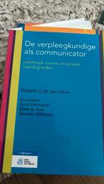 Elsbeth C.M. ten Have - De verpleegkundige als communicator, Elsbeth C.M. ten Have; Carin de Boer; Ruud Gortworst; Janneke...