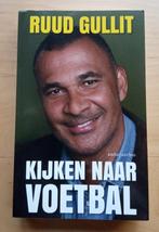 Ruud Gullit: "Kijken naar voetbal" ISBN 9789026336041, Balsport, Ruud Gullit, Ophalen of Verzenden, Zo goed als nieuw
