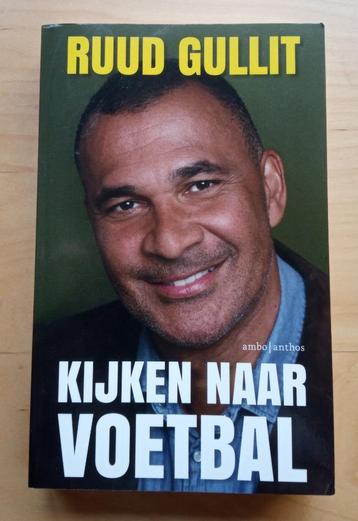 Ruud Gullit: "Kijken naar voetbal" ISBN 9789026336041