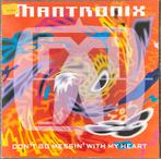 MANTRONIX - Don’t go messin’ with my heart (‘91) NL32/UK22, Verzenden