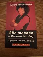 Alle mannen willen maar een ding . Zij houdt van hem. Hij oo, Ophalen of Verzenden, Zo goed als nieuw, Yvonne Kroonenberg