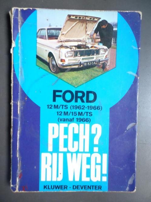 Ford 12M/TS (1962-1966) 12M/15/TS  boekje  Pech? Rij weg!, Auto diversen, Handleidingen en Instructieboekjes, Ophalen of Verzenden