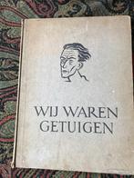interessant boek ; Wij Waren Getuigen., Tweede Wereldoorlog, Ophalen of Verzenden, Zo goed als nieuw, Overige onderwerpen