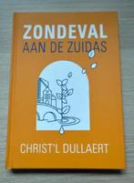 Zondeval aan de Zuidas Christ'l Dullaert 9789090347790, Boeken, Ophalen of Verzenden, Zo goed als nieuw