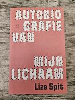Autobiografie van mijn lichaam. Lize Spit., Ophalen of Verzenden, Zo goed als nieuw, Nederland