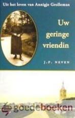 Uw geringe vriendin J.P. Neven 9789033123122, Ophalen of Verzenden, Zo goed als nieuw, J.P. Neven, Christendom | Protestants