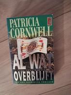 Al Wat Overblijft - Patricia Cornwell, Ophalen of Verzenden, Patricia Cornwell, Europa overig