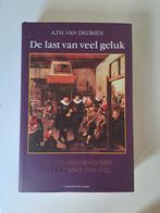 De Last van Veel Geluk - A.Th. van Deursen, A.Th. van Deursen, 15e en 16e eeuw, Ophalen of Verzenden, Zo goed als nieuw