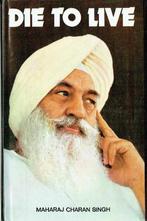 Maharaj Charan Singh Die to Live, Boeken, Esoterie en Spiritualiteit, Meditatie of Yoga, Zo goed als nieuw, Verzenden