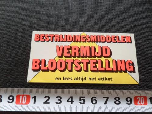 sticker Bestrijdingsmiddelen Vermijd blootstelling en lees a, Verzamelen, Stickers, Zo goed als nieuw, Bedrijf of Vereniging, Ophalen
