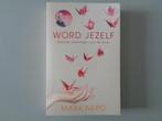 Word jezelf - Raad en oefeningen voor het leven / Mark Nepo, Gelezen, Spiritualiteit algemeen, Ophalen of Verzenden, Mark Nepo