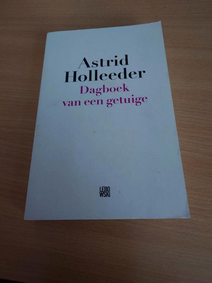 Astrid Holleeder - Dagboek van een getuige, Boeken, Detectives, Gelezen, Ophalen of Verzenden