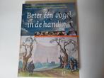 Beter een vogel in de hand......., Ophalen of Verzenden, Zo goed als nieuw