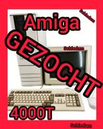 GEZOCHT Amiga 4000T, Computers en Software, Vintage Computers, Ophalen of Verzenden