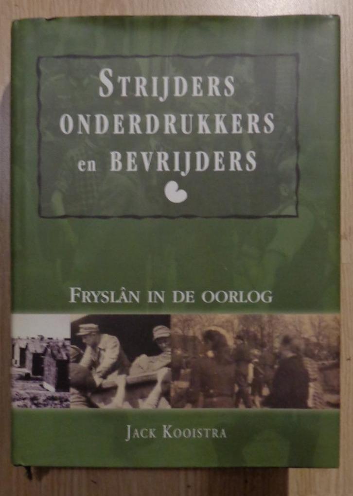 Strijders, onderdrukkers en bevrijders. Fryslan in de oorlog, Boeken, Geschiedenis | Stad en Regio, Gelezen, 20e eeuw of later