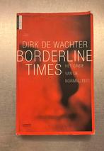 Boek “Borderline times”  van psychiater Dirk De Wachter, Gelezen, Sociale psychologie, Ophalen of Verzenden, Dirk De Wachter