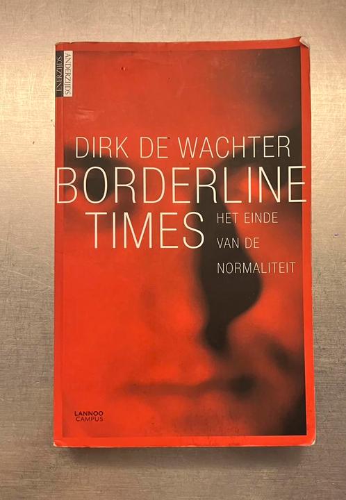 Boek “Borderline times”  van psychiater Dirk De Wachter, Boeken, Psychologie, Gelezen, Sociale psychologie, Ophalen of Verzenden