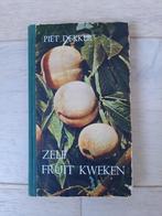 Zelf fruit kweken - Piet Dekker, Ophalen of Verzenden