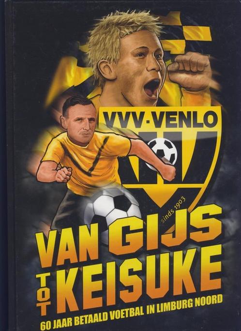 Van Gijs tot Keisuke; VVV 60 jaar betaald voetbal, Boeken, Geschiedenis | Stad en Regio, Zo goed als nieuw, 20e eeuw of later