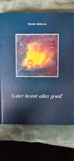 Trienke Minkema, Later komt alles goed, Boeken, Ophalen of Verzenden, Gelezen, Spiritualiteit algemeen, Overige typen
