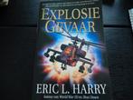 Boek: Eric L Harry - Explosie gevaar, Ophalen, Zo goed als nieuw