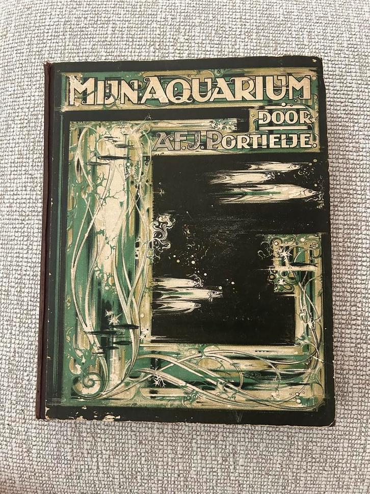 Antiek Boek Mijn Aquarium - A.F.J. Portielje, Antiek en Kunst, Antiek | Boeken en Bijbels, Ophalen