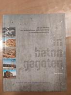 In Beton Gegoten - Kees de Graaf, Ophalen of Verzenden, Zo goed als nieuw, Architectuur algemeen, Kees de Graaf