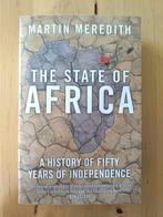 The State of Africa - Martin Meredith, Afrika, Martin Meredith, Ophalen of Verzenden, 20e eeuw of later