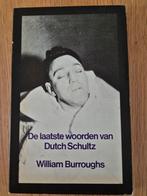 William Burroughs- De laatste woorden van Dutch Schulz, Burroughs, Ophalen of Verzenden, Zo goed als nieuw, Nederland