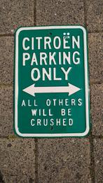 Emaille bord Citroën parking only, Ophalen of Verzenden, Zo goed als nieuw