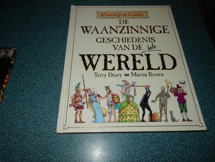 De waanzinnige geschiedenis van de hele wereld - Terry Deary, Boeken, Kinderboeken | Jeugd | 10 tot 12 jaar, Gelezen, Ophalen of Verzenden