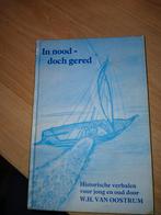 In nood - doch gered door W.H. van Oostrum, Ophalen of Verzenden, 20e eeuw of later, Gelezen
