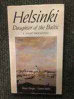 Helsinki, Daughter of the Baltic ; Matti Klinge, L. Kolbe, Ophalen of Verzenden, Zo goed als nieuw, Matti Klinge, L. Kolbe, Europa