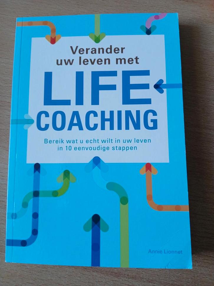 Life Coaching - Annie Lionnet, Boeken, Advies, Hulp en Training, Zo goed als nieuw, Ophalen of Verzenden