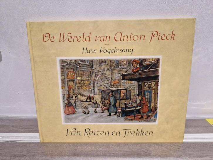 De wereld van Anton Pieck, van reizen en trekken, Boeken, Prentenboeken en Plaatjesalbums, Zo goed als nieuw, Ophalen of Verzenden