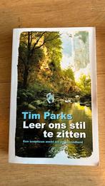 Tim Parks - Leer ons stil te zitten, Boeken, Ophalen of Verzenden, Zo goed als nieuw, Tim Parks