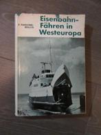 Spoorweg veerboot Eisenbahnfähren in Westeuropa per trein, Verzamelen, Ophalen of Verzenden, Gebruikt, Trein, Boek of Tijdschrift