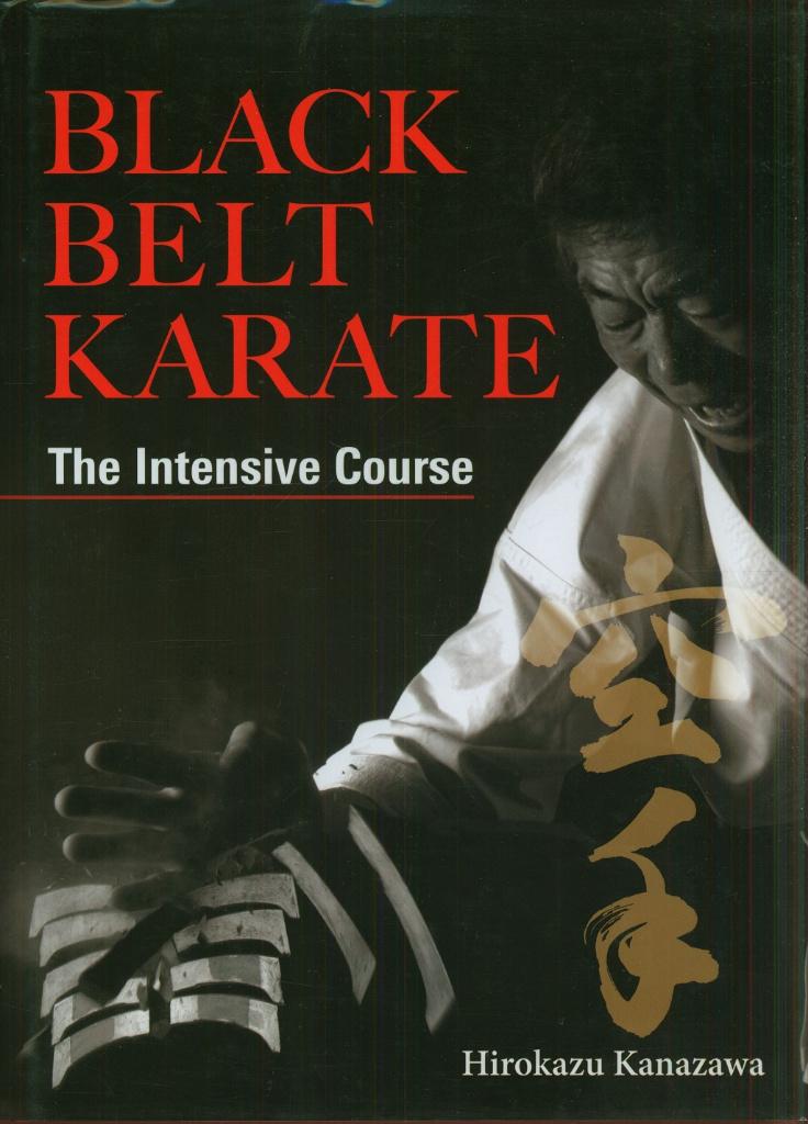 HIROKAZU KANAZAWA BLACK BELT KARATE THE INTENSIVE COURSE, Verzenden, Zo goed als nieuw, Vechtsport