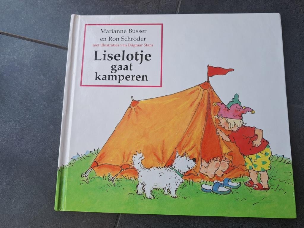 Marianne Busser en Ron Schröder - Liselotje gaat kamperen, Boeken, Kinderboeken | Kleuters, Ophalen of Verzenden, Zo goed als nieuw