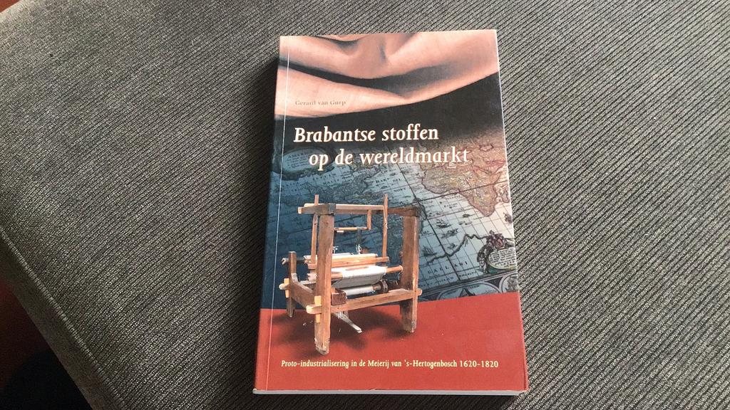 Brabantse stoffen op de wereldmarkt, Boeken, Geschiedenis | Stad en Regio, Ophalen of Verzenden, 17e en 18e eeuw, Zo goed als nieuw