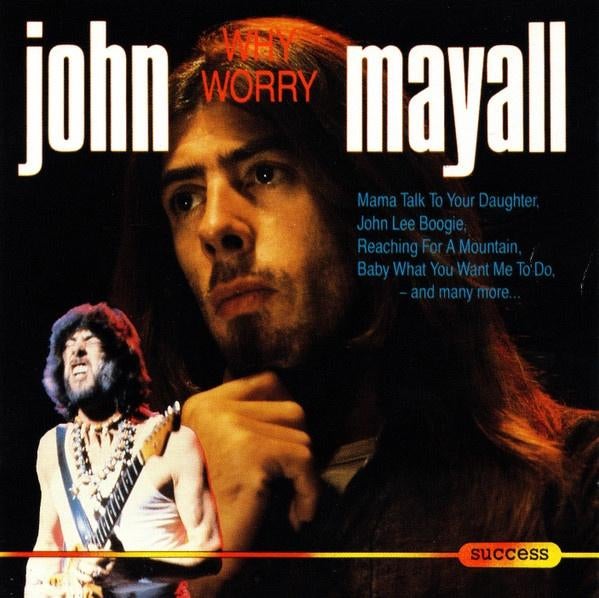 John Mayall – Why Worry, Cd's en Dvd's, Ophalen of Verzenden, 1960 tot 1980, Zo goed als nieuw, Jazz