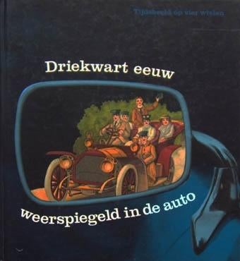 Tijdsbeeld op vier wielen. Driekwart eeuw weerspiegeld, Boeken, Ophalen of Verzenden, Zo goed als nieuw, Algemeen