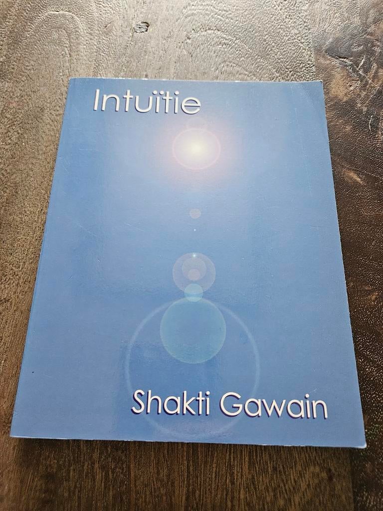 Intuïtie - Shakti Gawain, Achtergrond en Informatie, Spiritualiteit algemeen, Shakti Gawain, Ophalen of Verzenden