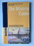 De matrix code, Ophalen of Verzenden, Zo goed als nieuw, Wijsbegeerte of Ethiek, B. Cusveller, M. Verkerk,