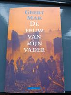 Geert Mak - De eeuw van mijn vader, Ophalen of Verzenden, Zo goed als nieuw, Geert Mak