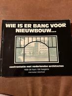 Wie is er bang voor nieuwbouw... confrontatie met nederlands, Ophalen of Verzenden, Gelezen, Architectuur algemeen