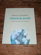 Pema Chödrön - Omarm de wereld, Ophalen of Verzenden, Zo goed als nieuw, Pema Chödrön