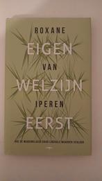 Eigen Welzijn Eerst - Roxane van Iperen, Maatschappij en Samenleving, Roxane van Iperen, Ophalen of Verzenden, Zo goed als nieuw