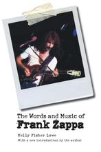 THE WORDS AND MUSIC OF FRANK ZAPPA 2007 KELLEY FISHER LOWE, Boeken, Gelezen, Artiest, Ophalen of Verzenden